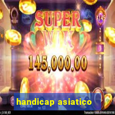 handicap asiatico - 1